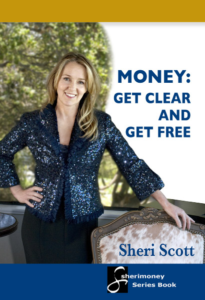 Money: Get Clear And Get Free by Sheri Scott